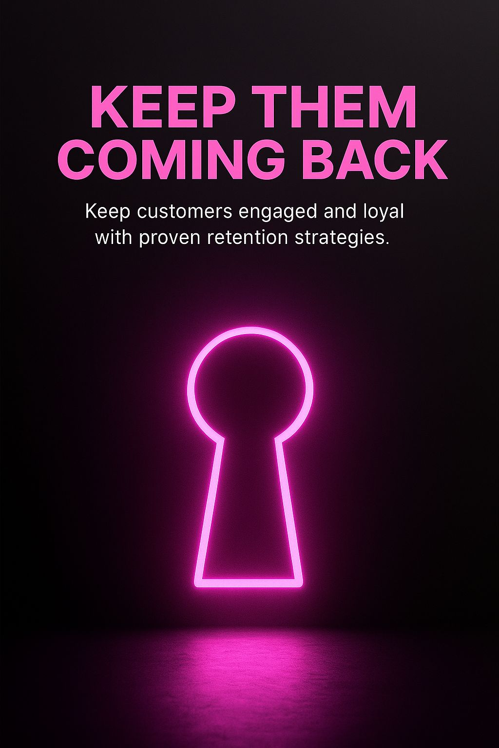 Keep Them Coming Back